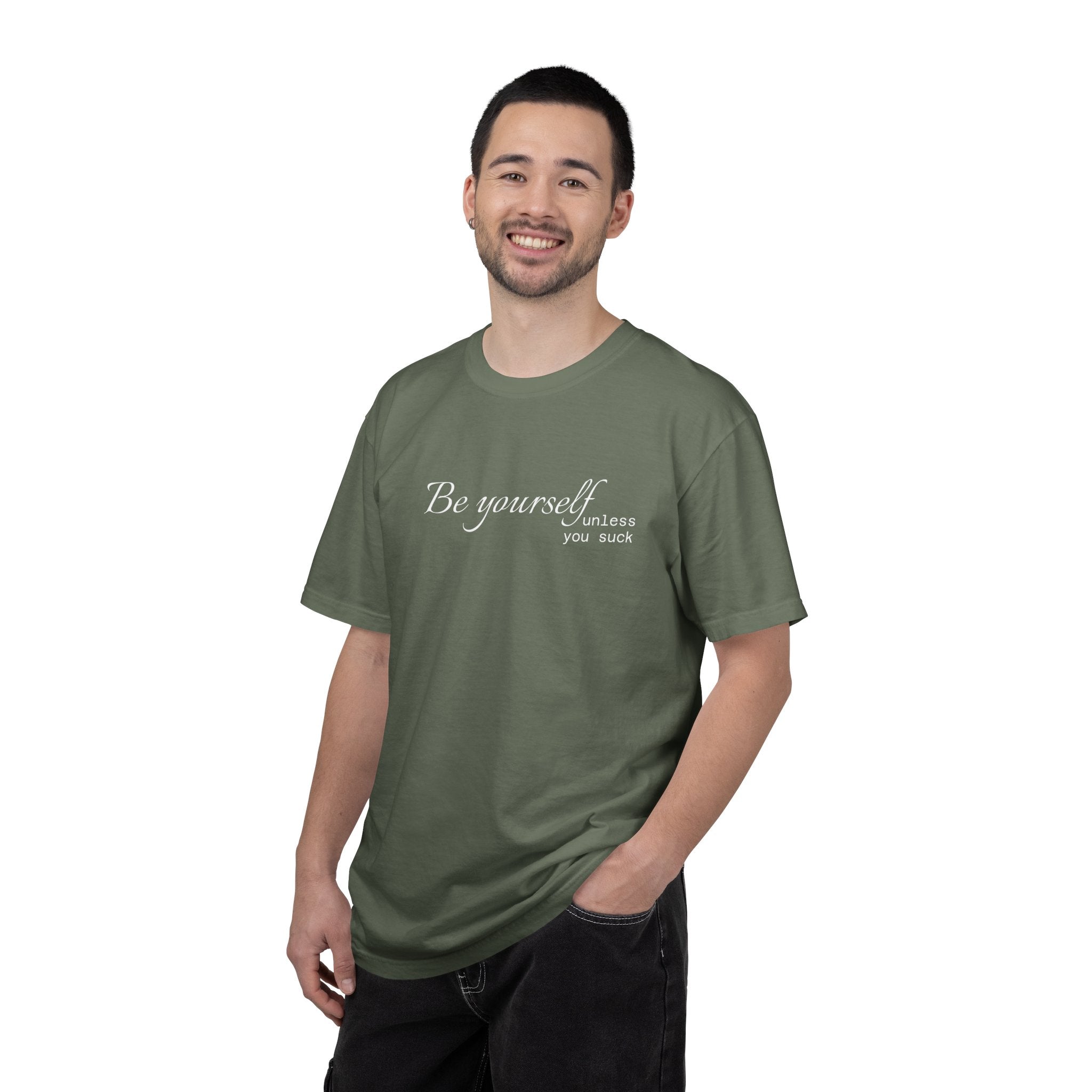 T-Shirt — "Be yourself (unless you suck)" Minimalist Graphic Tee
